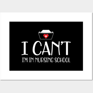 Nursing student - I can't I'm in nursing school w Posters and Art